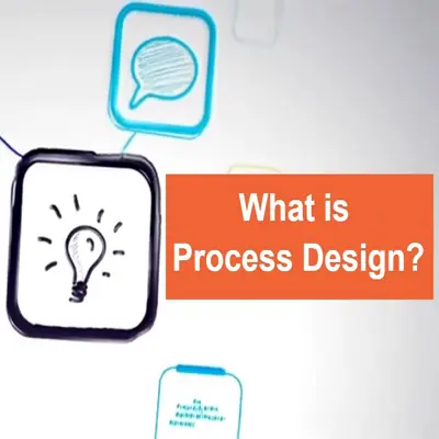 Process Design: An Introduction To The Perks And Purpose